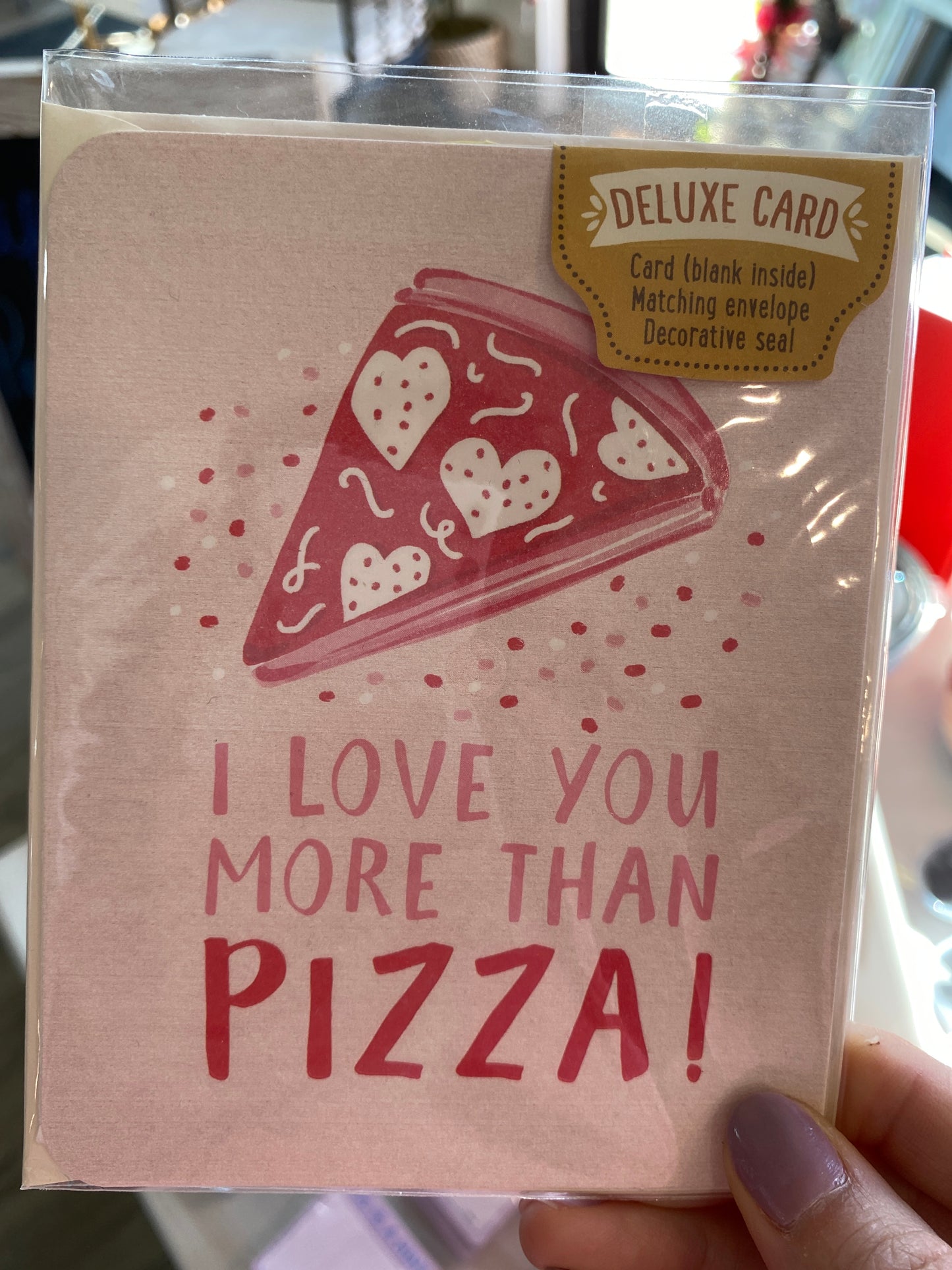 I Love You More Than Pizza Deluxe Greeting Card